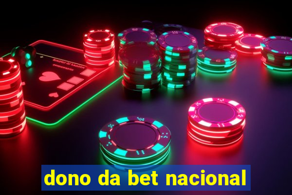 dono da bet nacional